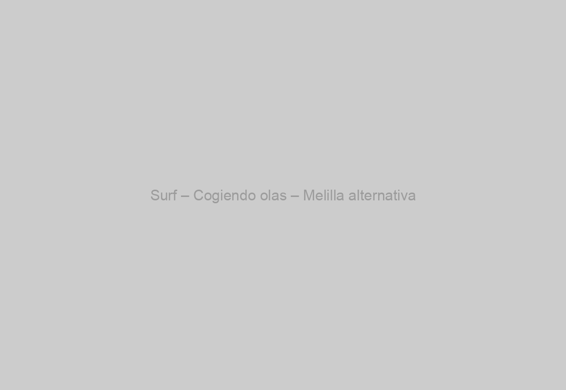 Surf – Cogiendo olas – Melilla alternativa